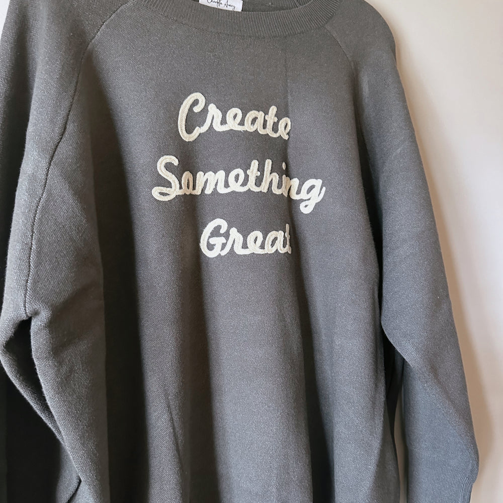 
                      
                        Create Something Great Sweater
                      
                    